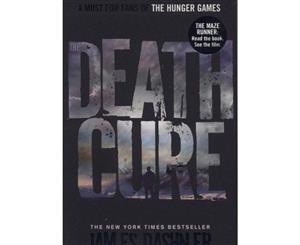 The Death Cure  Maze Runner Series  Book 3