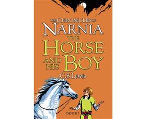 The Horse and His Boy  The Chronicles of Narnia Series  Book 3