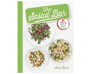 The Salad Bar Hardcover Cookbook by Sarah Lewis