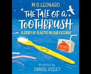 The Tale of a Toothbrush  A Story of Plastic in Our Oceans