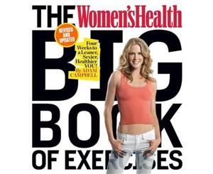 The Women's Health Big Book of Exercises  Four Weeks to a Leaner Sexier Healthier You!