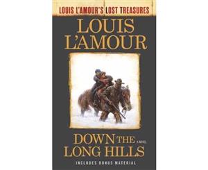 Down The Long Hills (Louis L'amour's Lost Treasures)