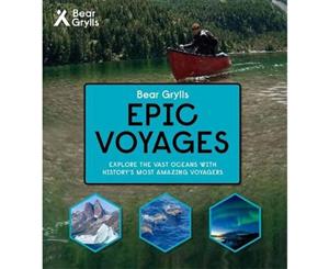 Epic Voyages  Bear Grylls Epic Adventures