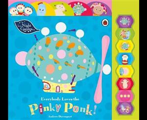 Everybody Loves the Pinky Ponk!  In the Night Garden Series  Book 139