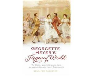 Georgette Heyer's Regency World