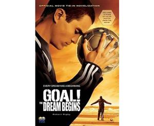 Goal!  The Dream Begins