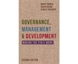 Governance Management and Development 2ed  Making the State Work