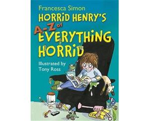 Horrid Henry's A - Z of Everything Horrid