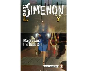 Maigret And The Dead Girl  Inspector Maigret Series Book 45