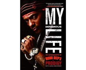 My Infamous Life  Autobiography of Mobb Deep's Prodigy