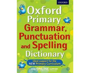 Oxford Primary Grammar Punctuation and Spelling Dictionary