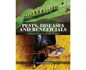 Pests Diseases and Beneficials  Friends and Foes of Australian Gardens