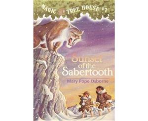 Sunset Of The Sabertooth  Magic Tree House Series  Book 7