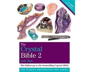 The Crystal Bible Volume 2  Featuring over 200 additional healing Stones  Volume 2