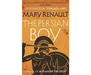 The Persian Boy  A Novel of Alexander the Great  A Virago Modern Classic