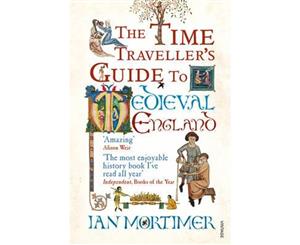 The Time Traveller's Guide To Medieval England  Visitors to the Fourteenth Century