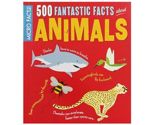 500 Fantastic Facts About Animals Paperback Book