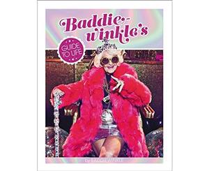 Baddiewinkle's Guide To Life