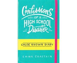 Chloe Snow's Diary  Confessions of a High School Disaster