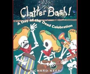 Clatter Bash!  A Day of the Dead Celebration