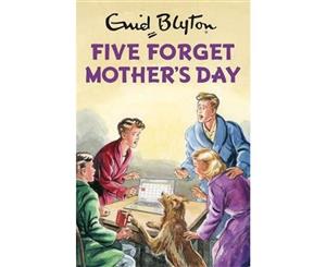 Five Forget Mother's Day