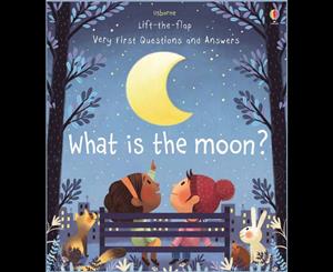 Lift-The-Flap Very First Questions And Answers What is the Moon