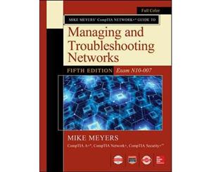 Mike Meyers' Comptia Network Gd Mng Ts Wrks Exam N10-007 5E