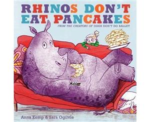 Rhinos Don't Eat Pancakes