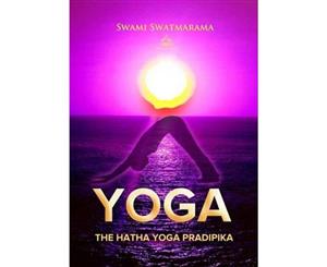 The Hatha Yoga Pradipika