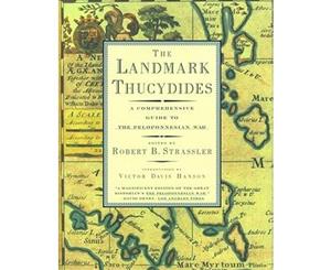 The Landmark Thucydides  A Comprehensive Guide to the Peloponnesian War