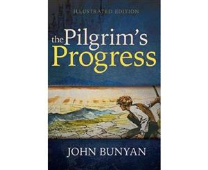 The Pilgrim's Progress  Illustrated Edition