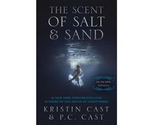 The Scent of Salt & Sand  An Escaped Novella