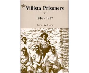 The Villista Prisoners of 1916-1917