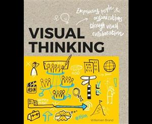 Visual Thinking  Empowering People and Organisations throughVisual Collaboration