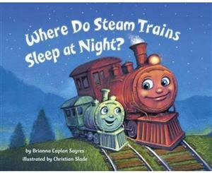 Where Do Steam Trains Sleep At Night