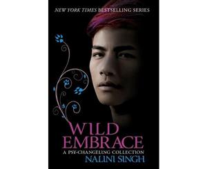 Wild Embrace  A Psy-Changeling Collection