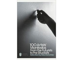 100 Artists' Manifestos  From the Futurists to the Stuckists