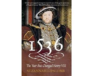 1536  The Year That Changed Henry VIII