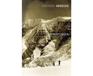 Annapurna  The First Conquest of an 8000- Metre Peak