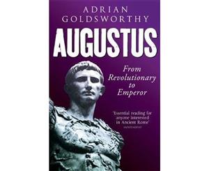 Augustus  From Revolutionary to Emperor