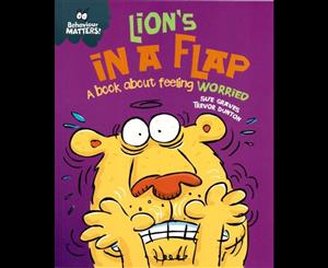 Behaviour Matters  Lion's in a Flap- A book about feeling worried