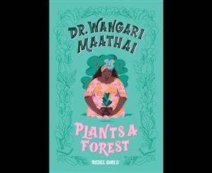 Dr. Wangari Maathai Plants a Forest