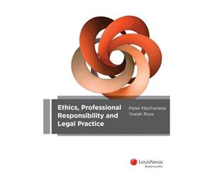 Ethics Professional Responsibility and Legal Practice