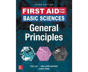 First Aid for the Basic Sciences General Principles 3/E  General Principles Third Edition