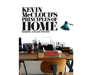 Kevin McCloud's Principles of Home  Making a Place to Live