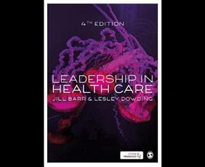 Leadership in Health Care  4th edition