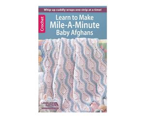 Leisure Arts Crochet Mile-A-Minute Baby Afghans