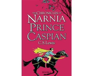 Prince Caspian  The Chronicles of Narnia Series  Book 4