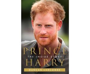 Prince Harry  The Inside Story