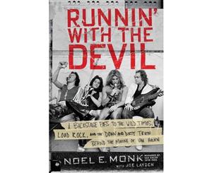 Running With The Devil  A Backstage Pass to the Wild Times Loud Rock and the Down and Dirty Truth Behind the Making of Van Halen